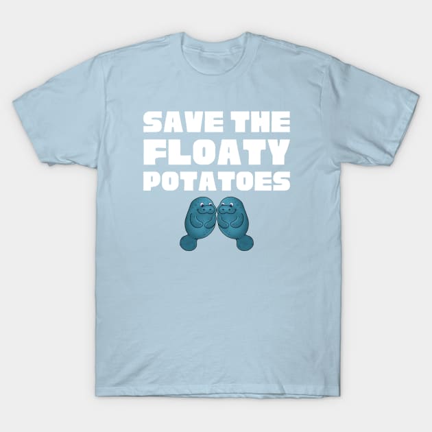 Save The Floaty Potatoes T-Shirt by HobbyAndArt